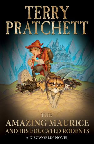 [Discworld 28] • The Amazing Maurice and His Educated Rodents · (Discworld Novel 28)